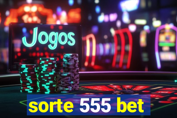 sorte 555 bet